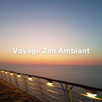 Voyage Zen Ambiant