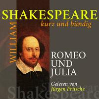 Romeo und Julia: William Shakespeare (kurz und bündig) (Shakespeares Werke als Kurzgeschichten in deutscher Sprache)