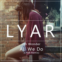 All We Do (LYAR Remix)