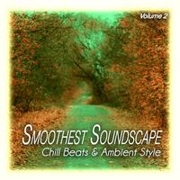 Smoothest Soundscape, Vol. 2 - Chill Beats & Ambient Style