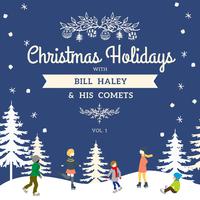 Christmas Holidays with Bill Haley & His Comets, Vol. 1