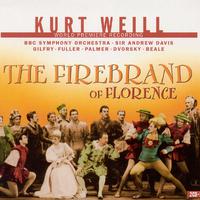 WEILL, K.: Firebrand of Florence (The) [Opera]