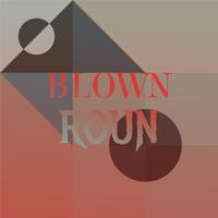 Blown Roun