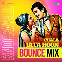 Chala Jata Hoon - Knockwell Bounce Mix