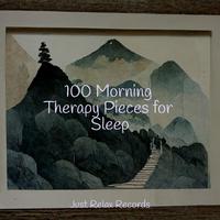 100 Morning Therapy Pieces for Sleep