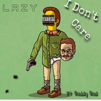 I Don't Care (feat. JaysenLazy)