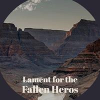 Lament for the Fallen Heros