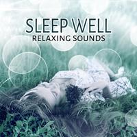 Sleep Well: Relaxing Sounds – Keep Calm, Relieve Stress, Anxiety Free, Meditate, Practice Yoga Nidra, White Noise Background Ambience