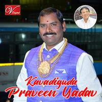 Kavadiguda Praveen Yadav Anna