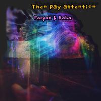 Then Pay Attention