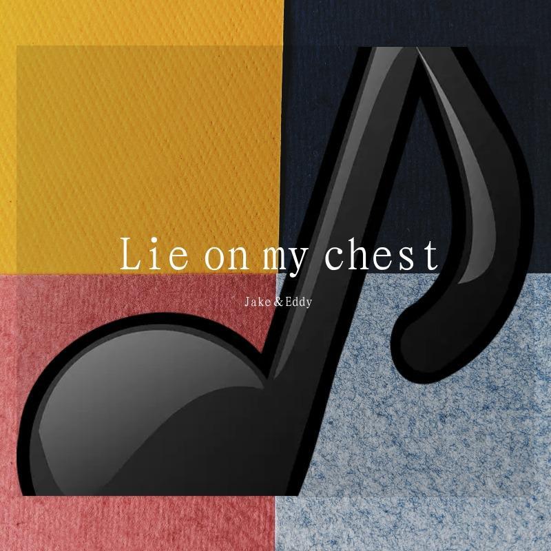 Lie on my chest