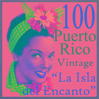 100 Puerto Rico Vintage, La Isla del Encanto