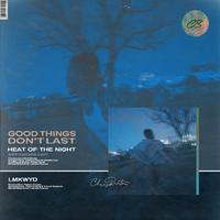 GOOD THINGS DON'T LAST