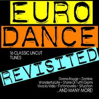 Euro Dance Revisited (16 Classic Uncut Tunes)