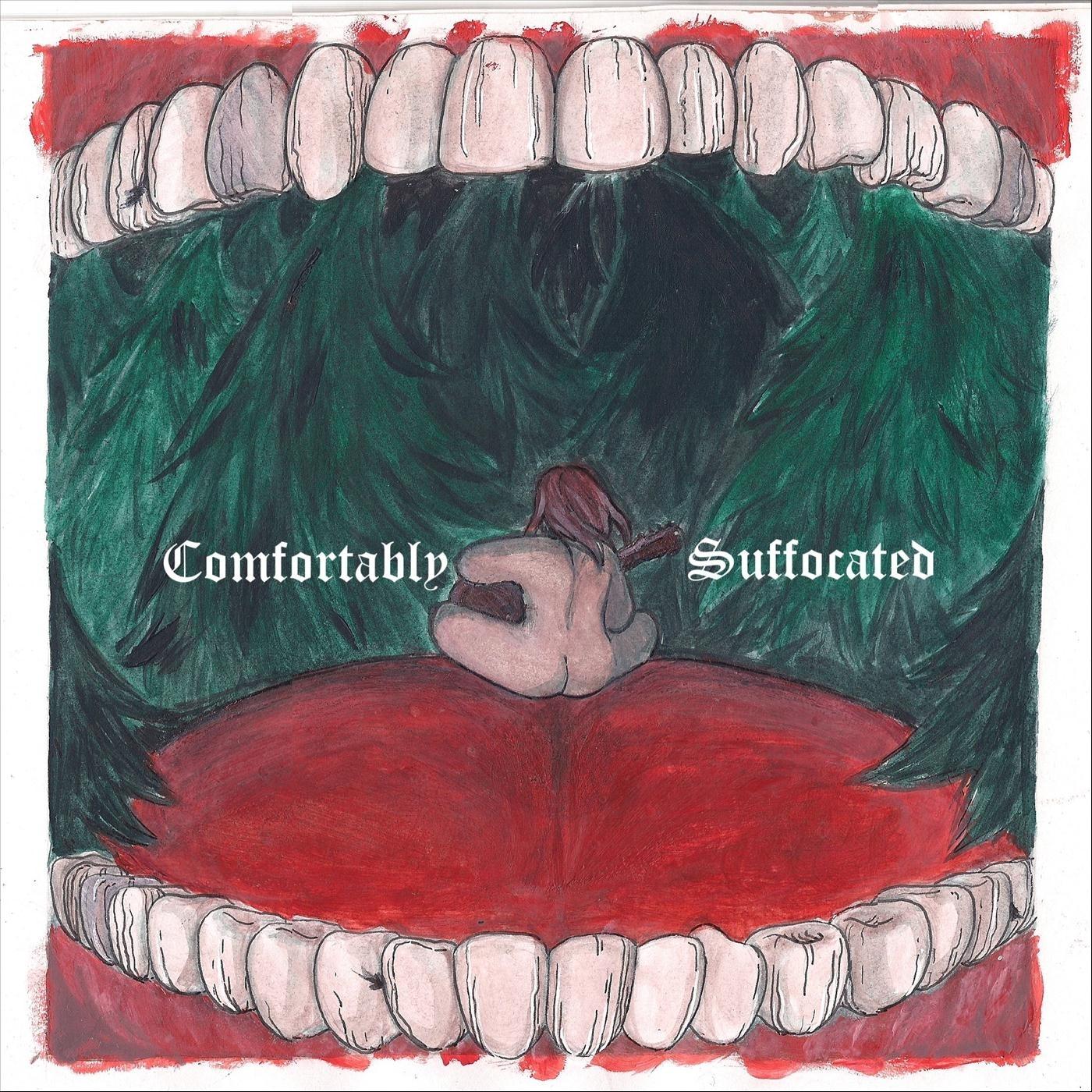 Comfortably Suffocated