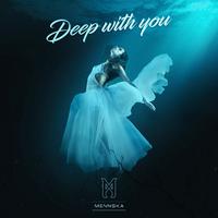 Deep With You