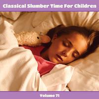 Classical Slumber Time For Children, Vol. 71