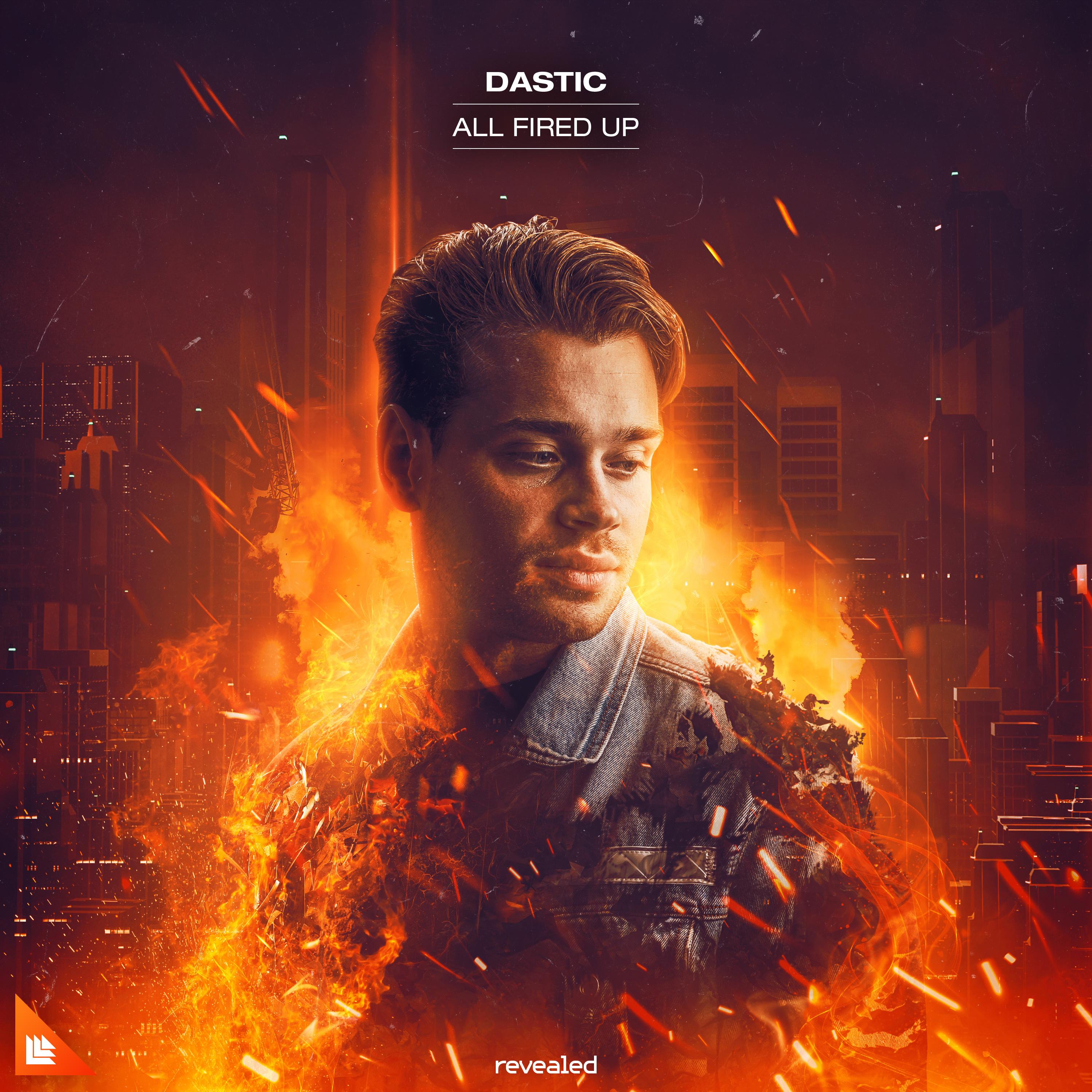 All Fired Up_Dastic_All Fired Up | 在线播放_All Fired Up歌词_All Fired Up下载 | 网易云音乐