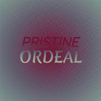 Pristine Ordeal