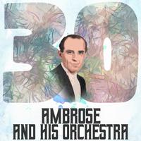 30 Hits of Ambrose and His Orchestra