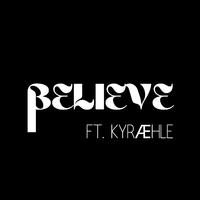 believe (feat. KYRÆHLE)