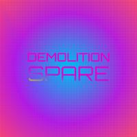 Demolition Spare