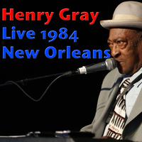 Henry Gray, Live 1984 New Orleans (Live)