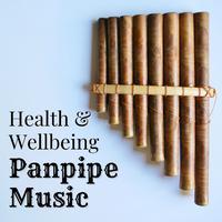 Health & Wellbeing: Panpipe Music