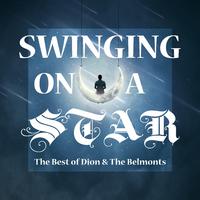 Swinging on a Star (The Best of Dion & the Belmonts)