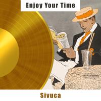 Enjoy Your Time