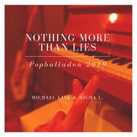 Nothing More Than Lies (Popballaden 2019)