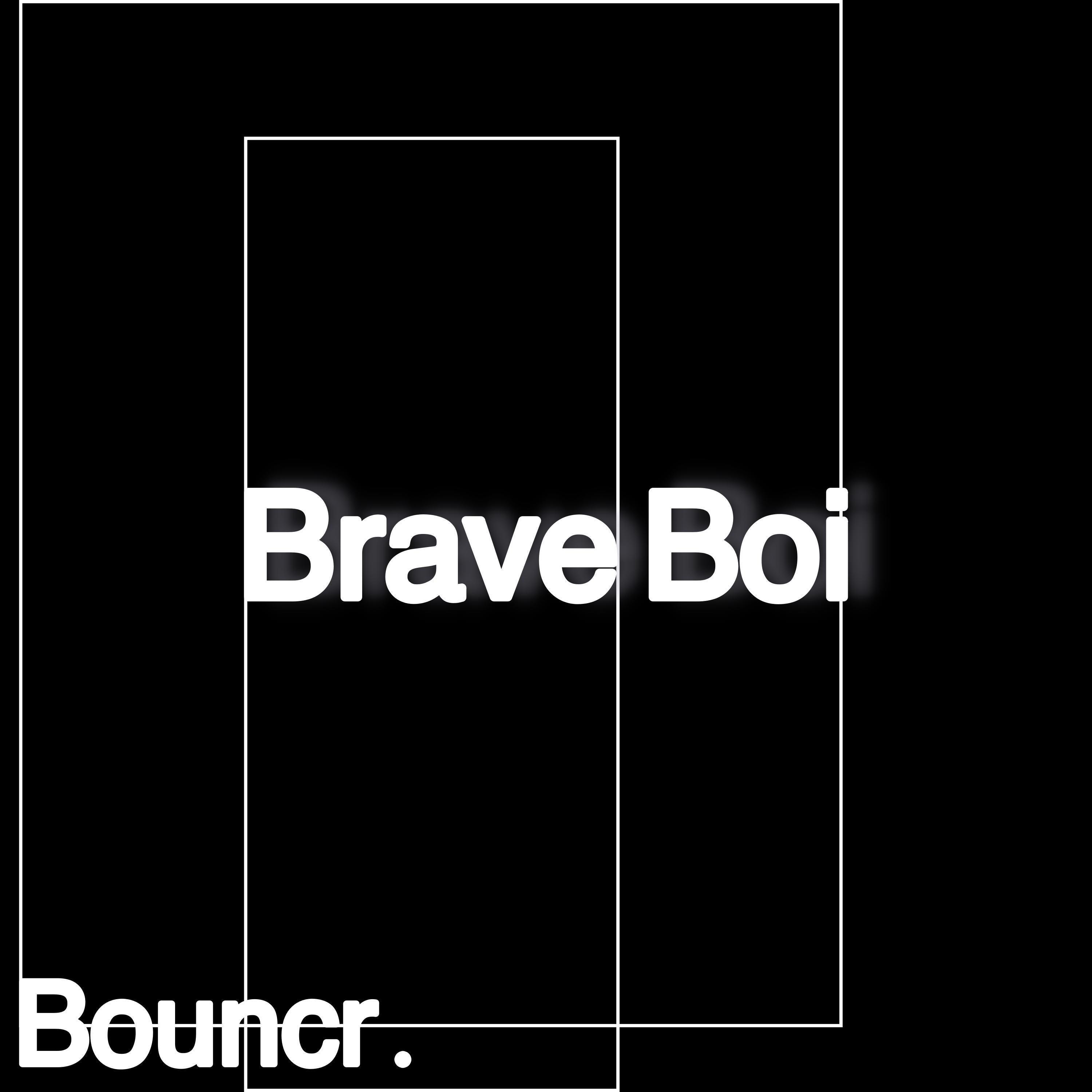 Brave Boi (feat. Bouncr)