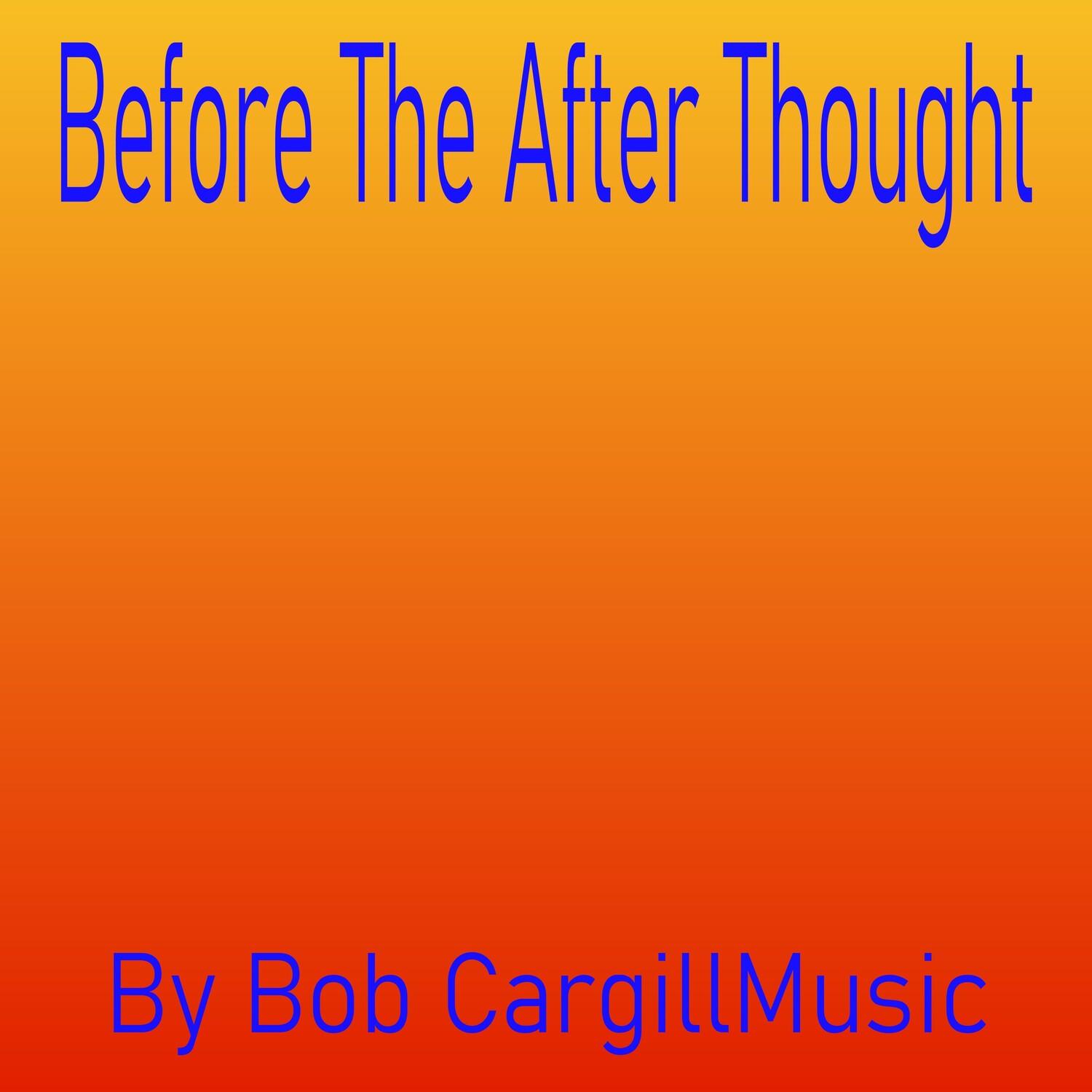 Before the After Thought