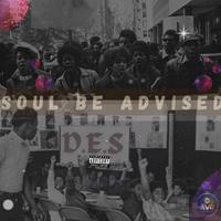 Soul Be Advised