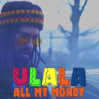 Ulala All My Money