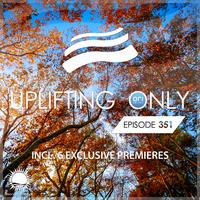 Uplifting Only Episode 351