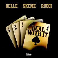 DEAL WITH IT (feat. SKEME & RUCCI)