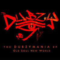 The Dubzymania EP: Old Soul New World (10th Year Anniversary)