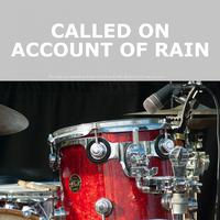 Called On Account of Rain