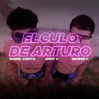 El Culo de Arturo (feat. Jimmy V & George V)