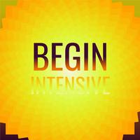 Begin Intensive