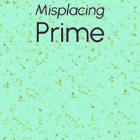 Misplacing Prime