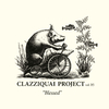 Clazziquai - Sweetest Name