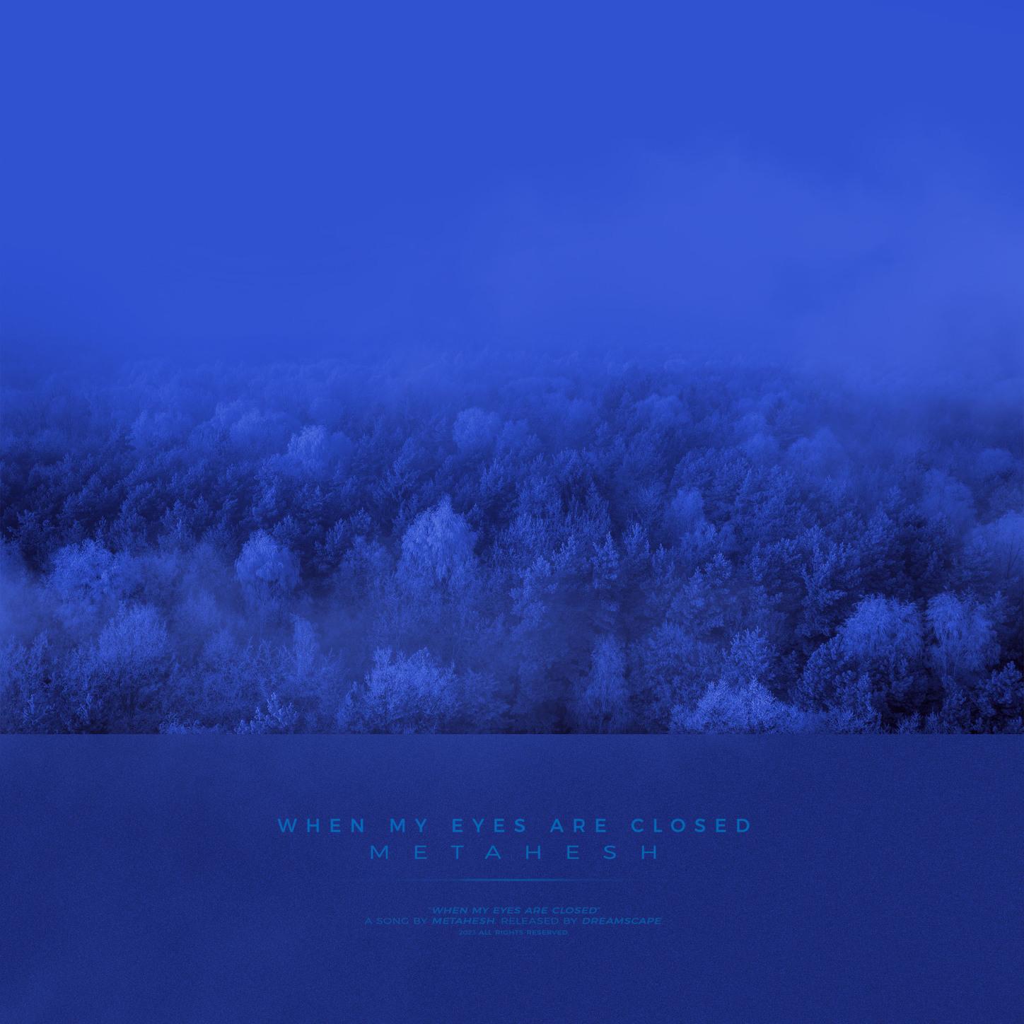 when my eyes are closed