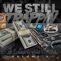 We Still Trappin, Volume 2