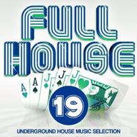 Full House Vol 19 Underground House Music Selection