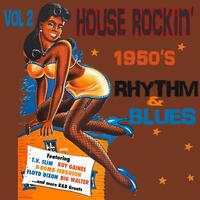 House Rockin' 1950s Rhythm & Blues, Vol. 2