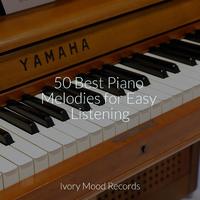 50 Best Piano Melodies for Easy Listening