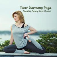 River Harmony Yoga: Calming Tuning Fork Sounds