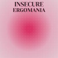 Insecure Ergomania